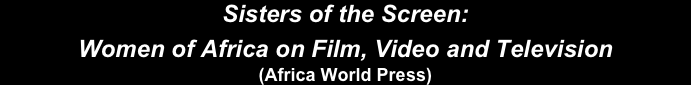 Sisters of the Screen: Women of Africa on Film, Video and Television  (Africa World Press)